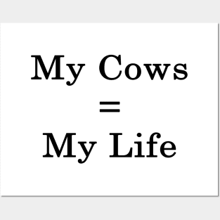 My Cows = My Life Posters and Art